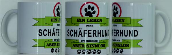 Weiße Tasse mit Spruch  "EIN LEBEN OHNE HUND IST MÖGLICH ABER SINNLOS"